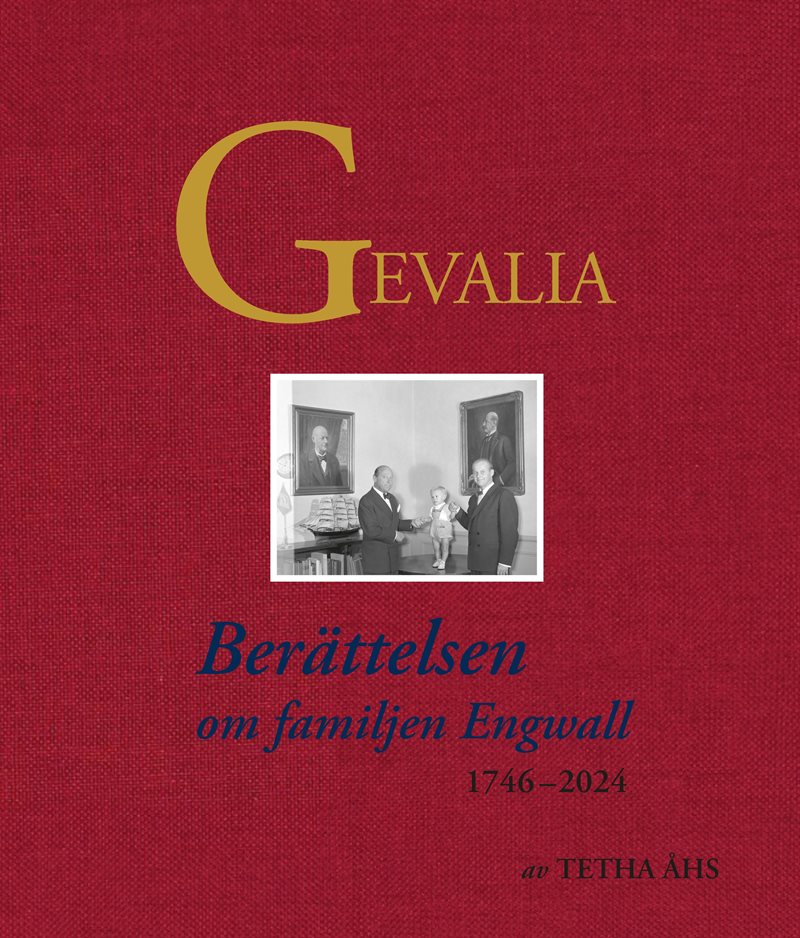 Gevalia : berättelsen om familjen Engwall 1746-2024