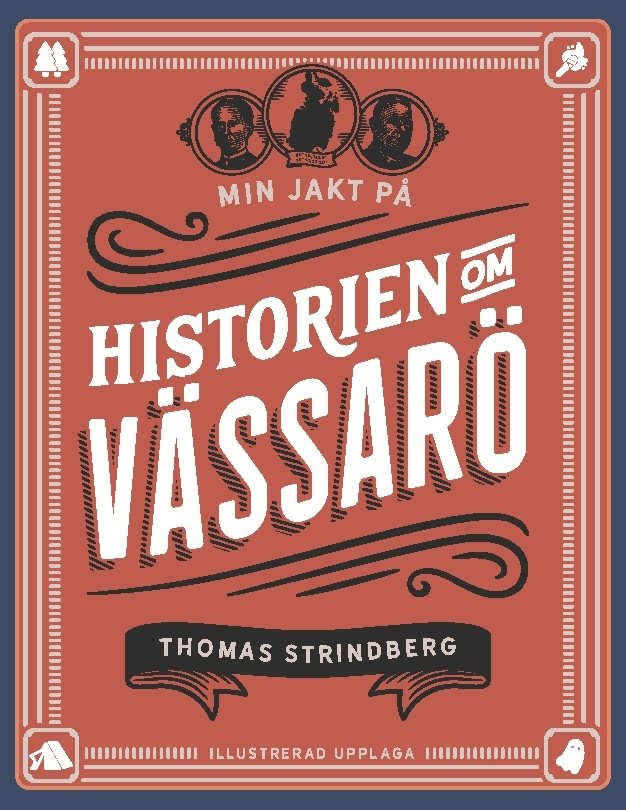 Min jakt på historien om Vässarö : Illustrerad upplaga