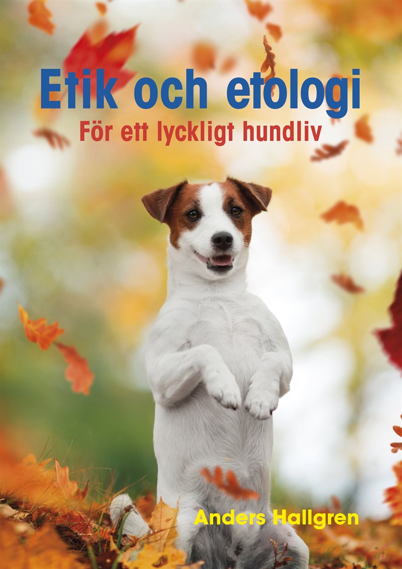 Etik och etologi - För ett lyckligt hundliv