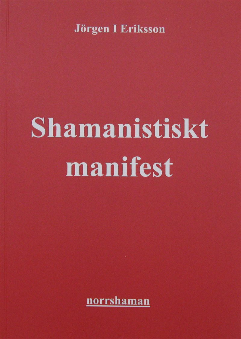 Shamanistiskt manifest : aktivism till jordens försvar