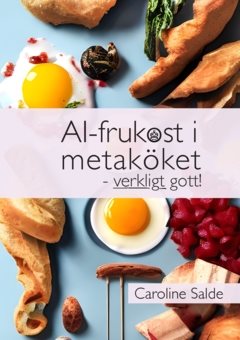 AI-frukost i metaköket - verkligt gott!