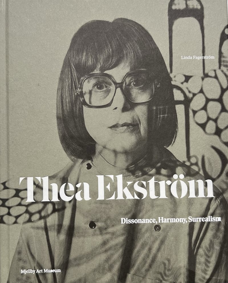 Thea Ekström : dissonance, harmony, surrealism