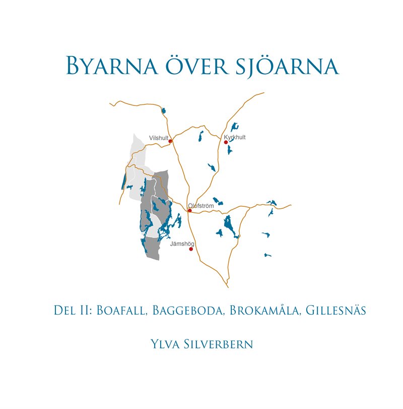 Byarna över sjöarna. Del II, Boafall, Baggeboda, Brokamåla, Gillesnäs