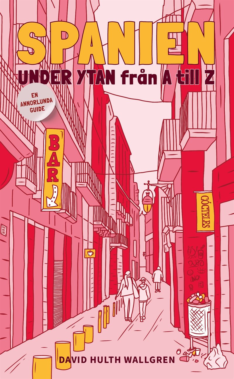 Spanien under ytan från A till Z : en annorlunda guide