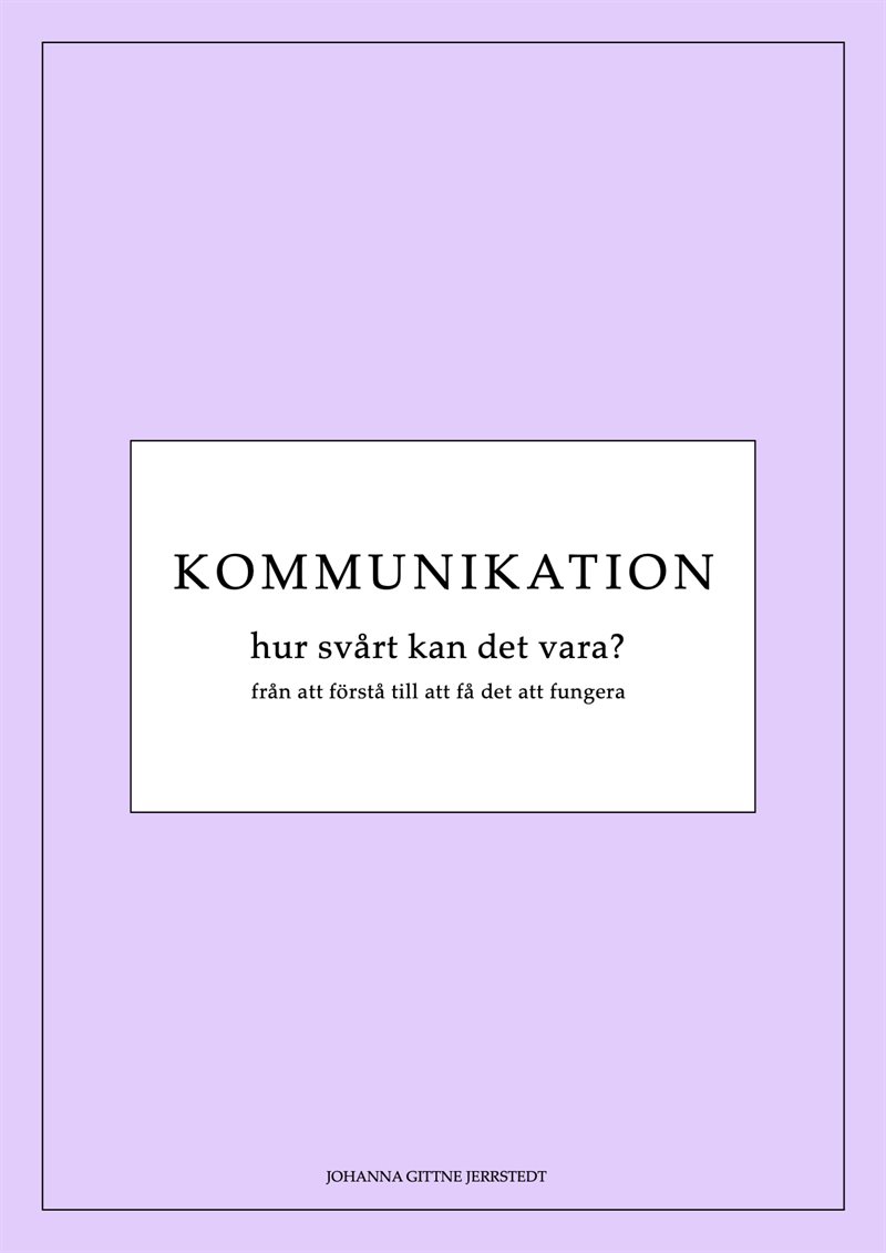 Kommunikation Hur svårt kan det vara?