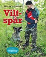 Viltspår : grunderna i eftersök för dig och din hund