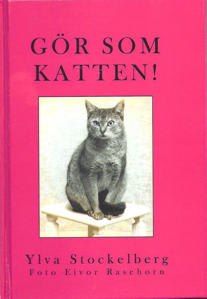 Gör som katten!