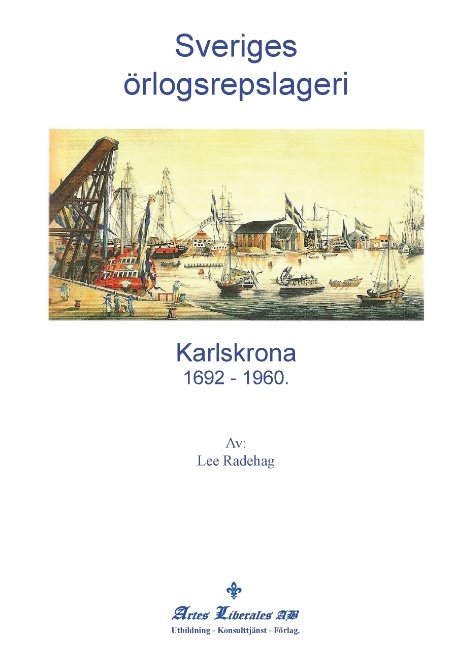 Sveriges örlogsrepslageri - Karlskrona 1692-1960.