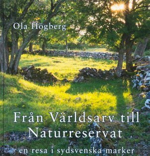 Från världsarv till naturreservat : en resa i sydsvenska marker