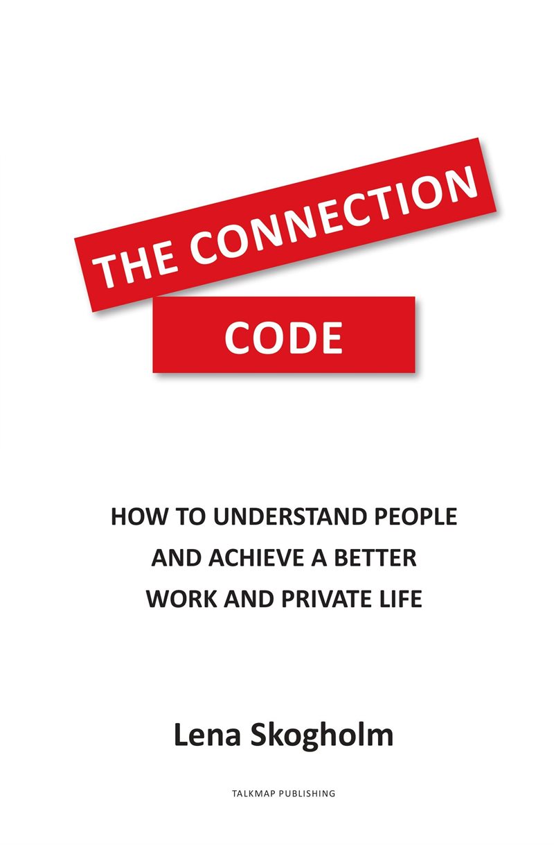 The connection code : how to understand people and achieve a better work and private life