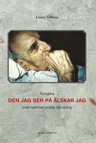 Den jag ser på älskar jag - Nyutgåva med nyskriven prolog och epilog