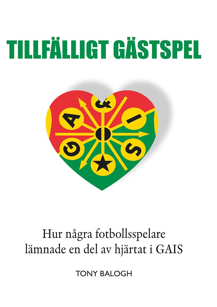 Tillfälligt gästspel - hur några fotbollspelare lämnade sitt hjärta i GAIS