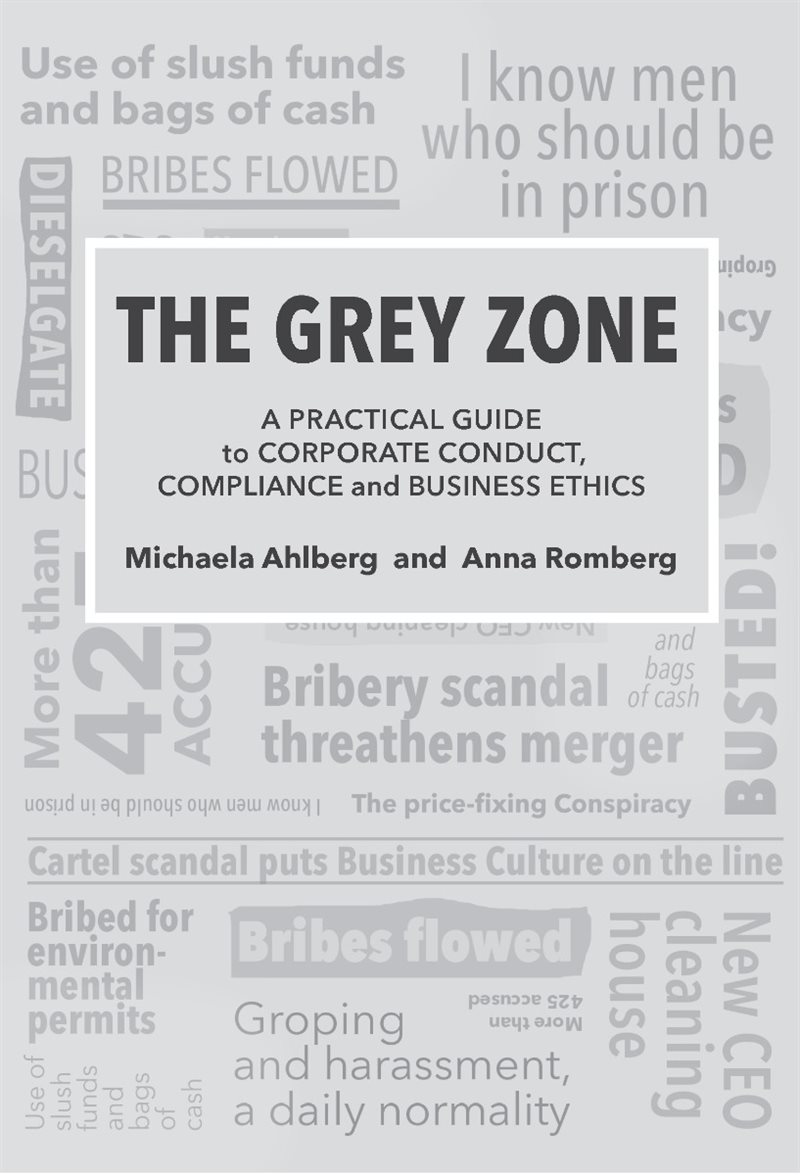 The grey zone : a practical guide to corporate conduct, compliance and business ethics