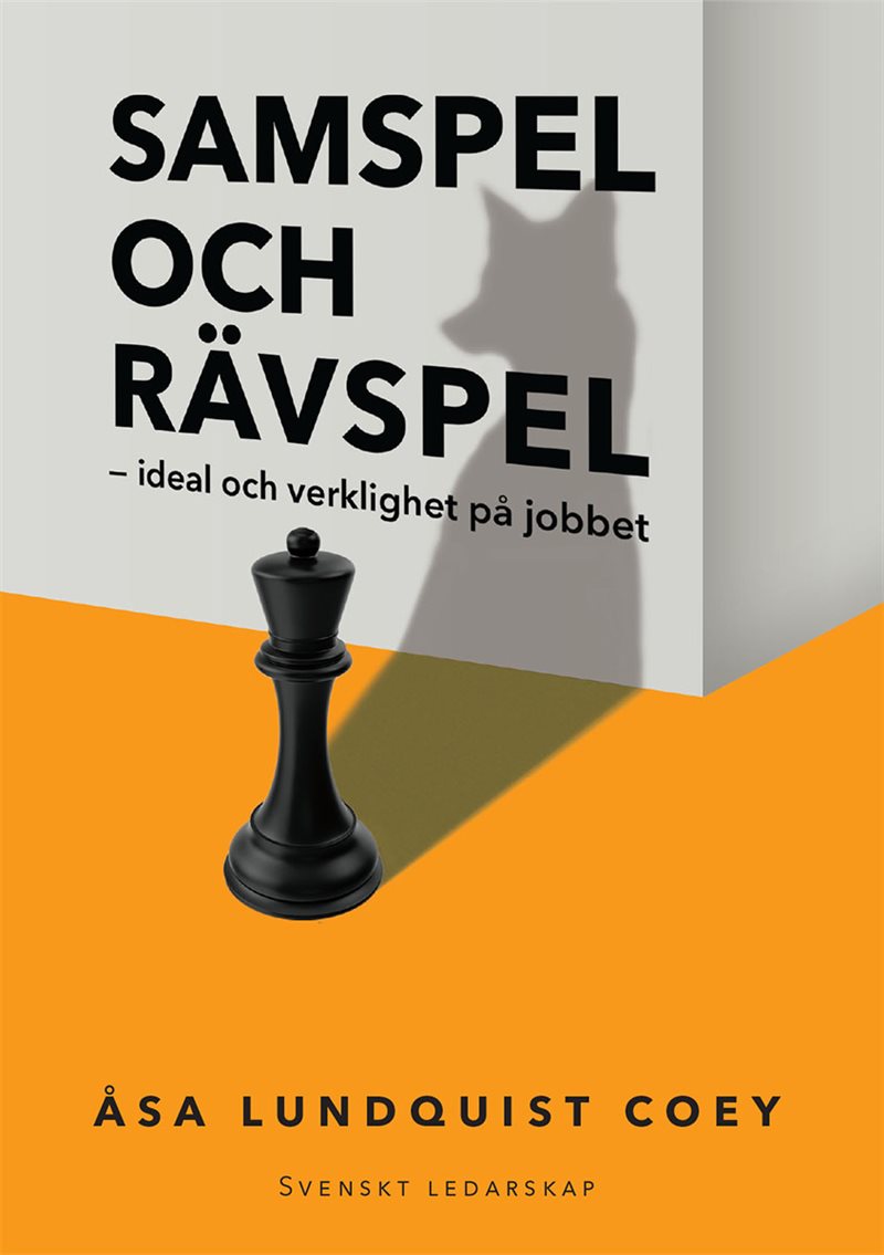 Samspel och rävspel : ideal och verklighet på jobbet