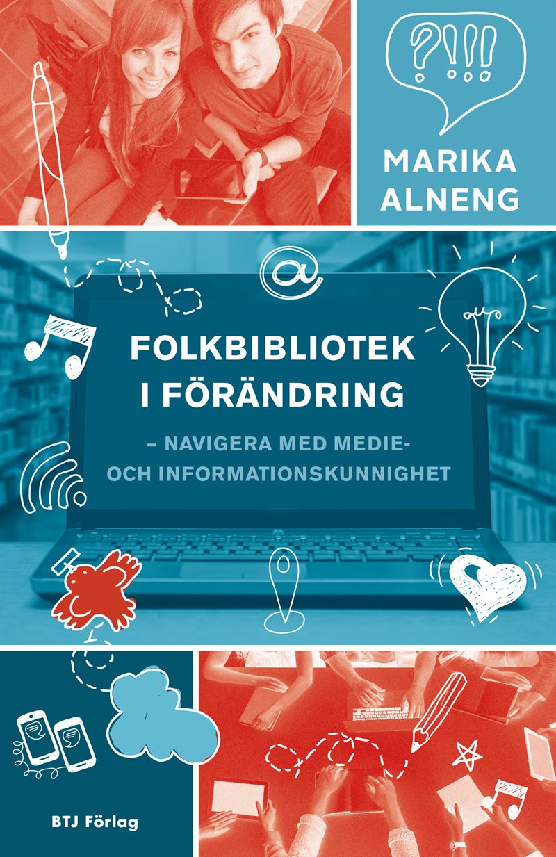 Folkbibliotek i förändring : navigera med medie- och informationskunnighet