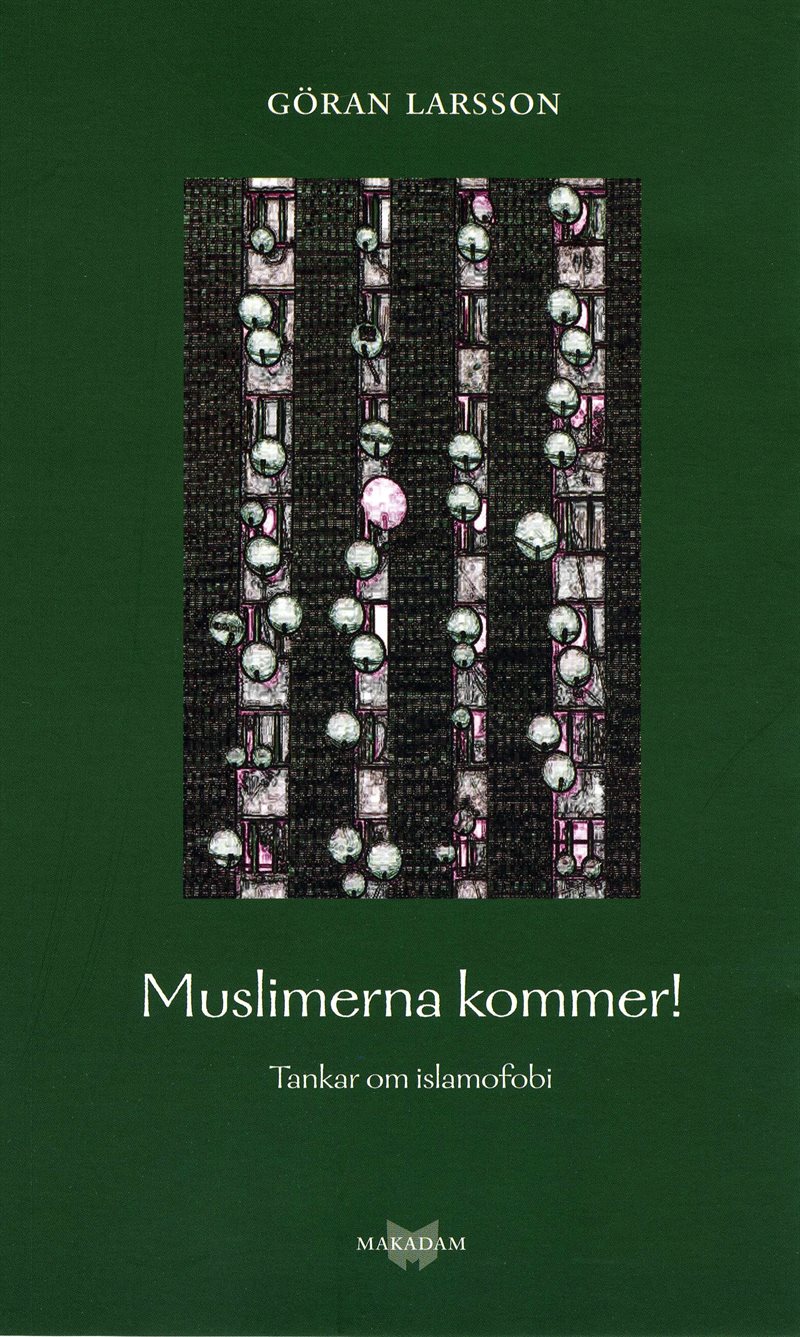 Muslimerna kommer! Tankar om islamofobi