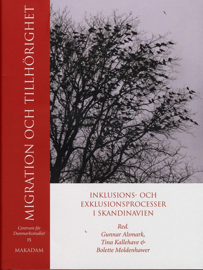 Migration och tillhörighet : inklusions- och exklusionsprocesser i Skandinavien