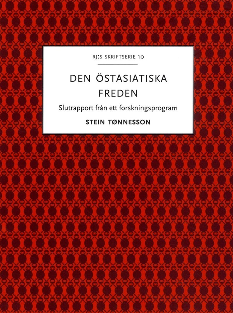 Den östasiatiska freden : slutrapport från ett forskningsprogram