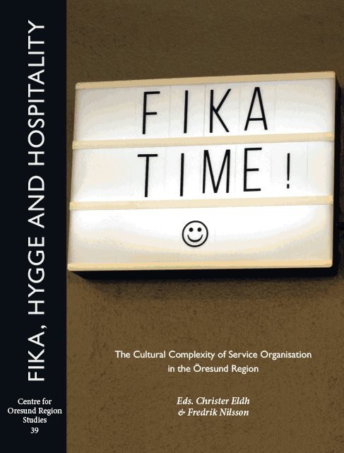 Fika, hygge and hospitality : the cultural complexity of service organisation in the Öresund region