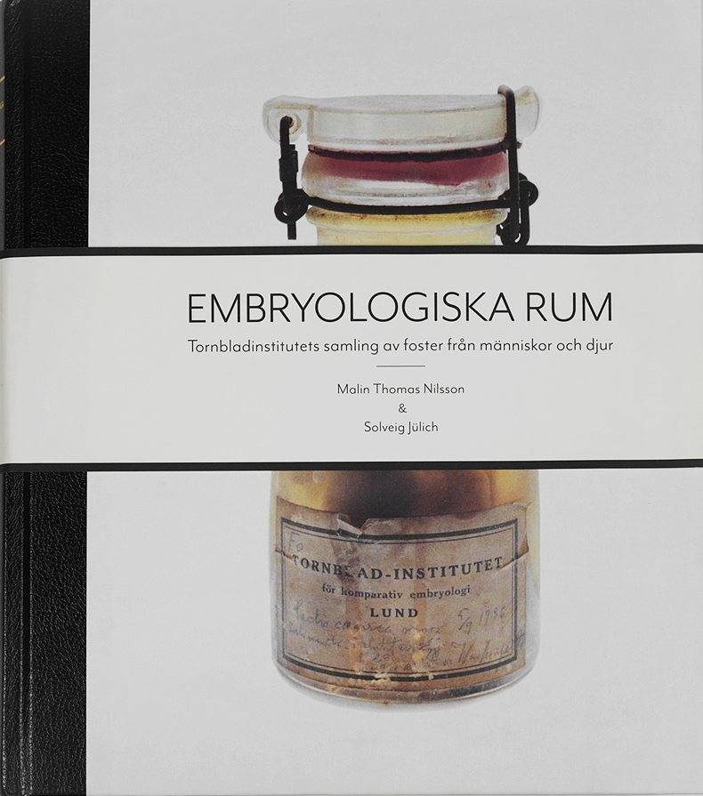 Embryologiska rum : Tornbladinstitutets samling av foster från människor och djur