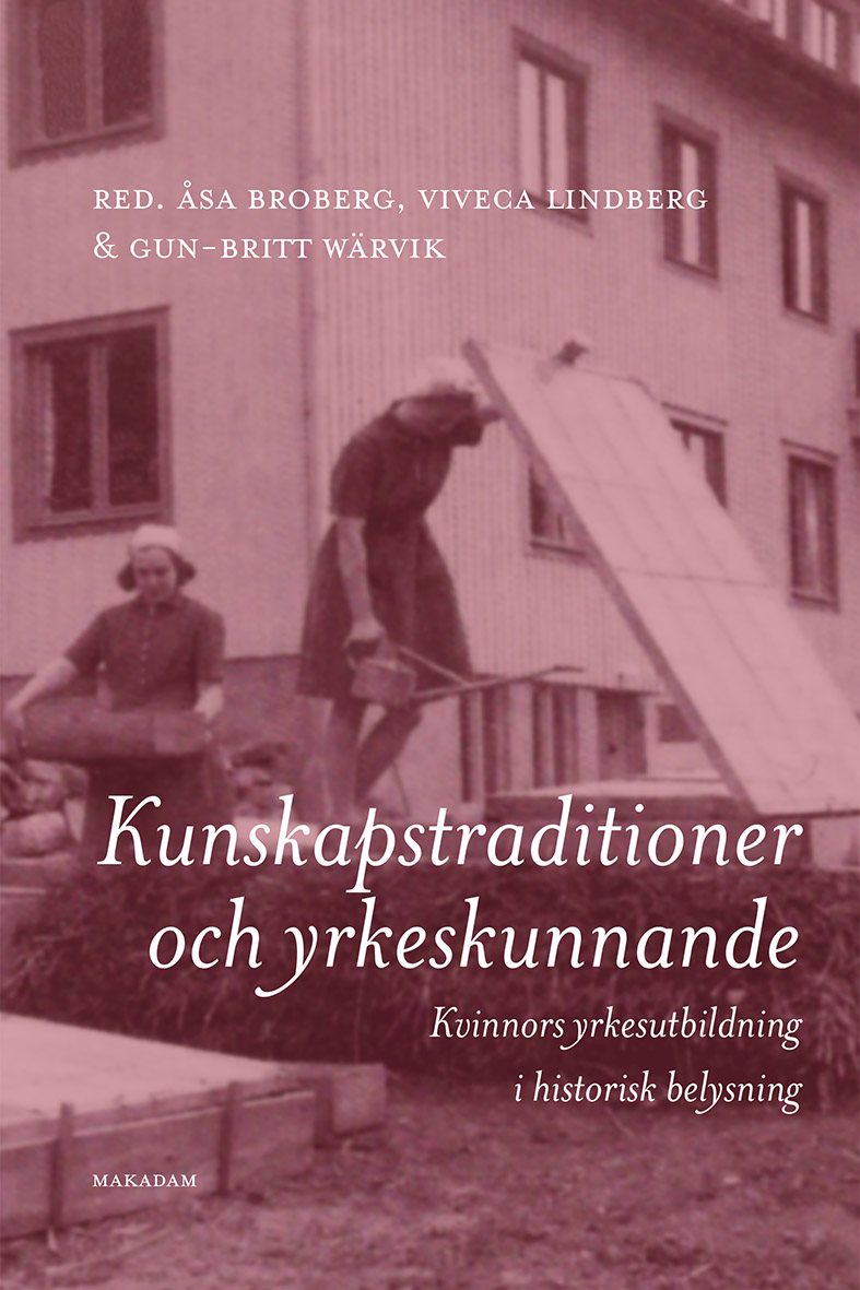 Kunskapstraditioner och yrkeskunnande : kvinnors yrkesutbildning i historisk belysning