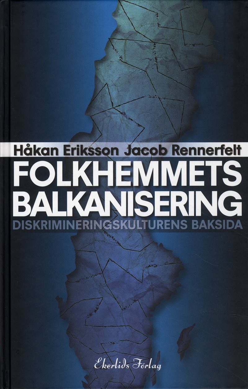 Folkhemmets balkanisering : diskrimineringskulturens baksida