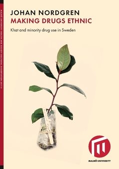 Making drugs ethnic : khat and minority drug use in Sweden