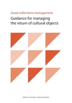 Good collections management : guidance for managing the return of cultural objects