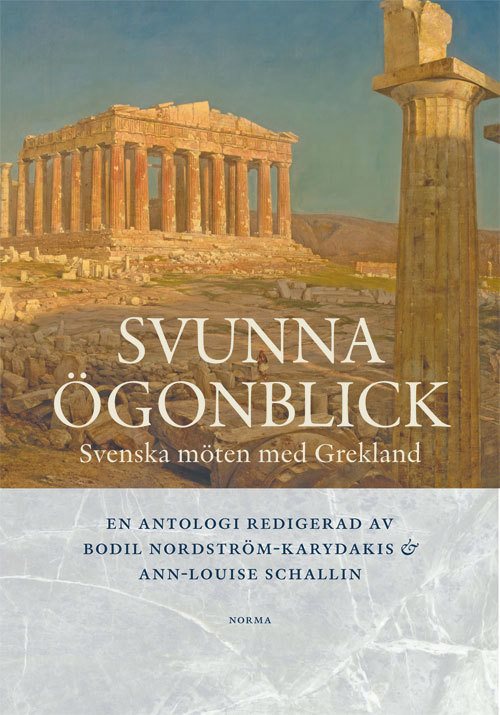 Svunna ögonblick : svenska möten med Grekland