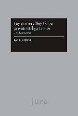 Lag om medling i vissa privaträttsliga tvister : en kommentar