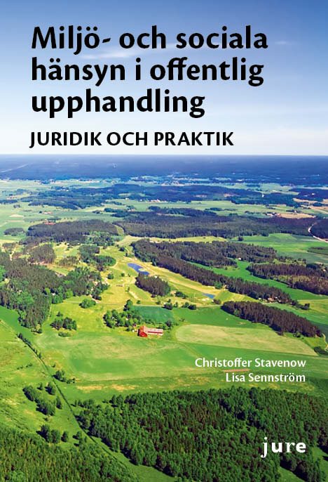 Miljö- och sociala hänsyn i offentlig upphandling : juridik och praktik