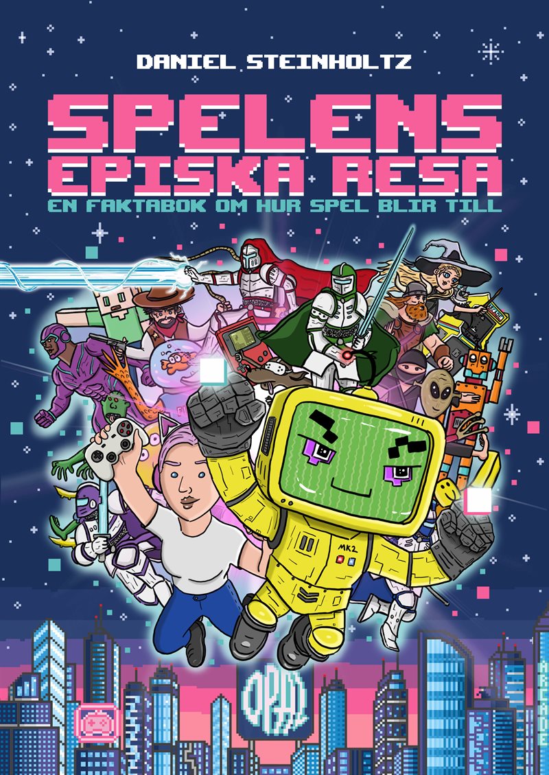 Spelens episka resa: En faktabok om hur spel blir till
