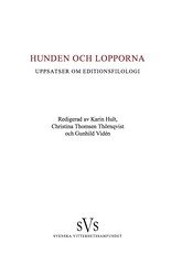 Hunden och lopporna : uppsatser om editionsfilologi