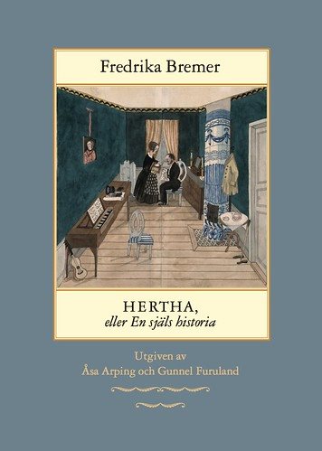 Hertha, eller en själs historia : teckningar ur det verkliga lifvet