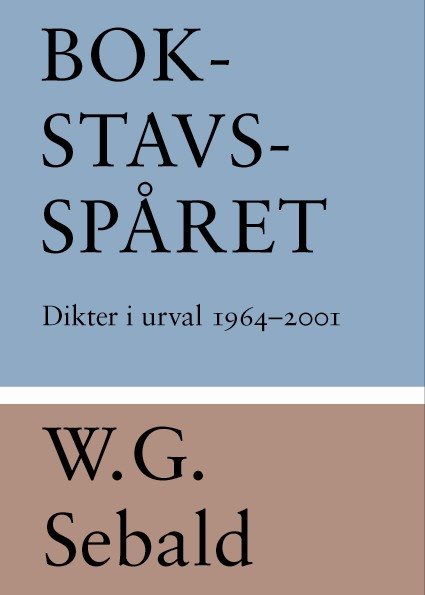 Bokstavsspåret : dikter i urval 1964-2001