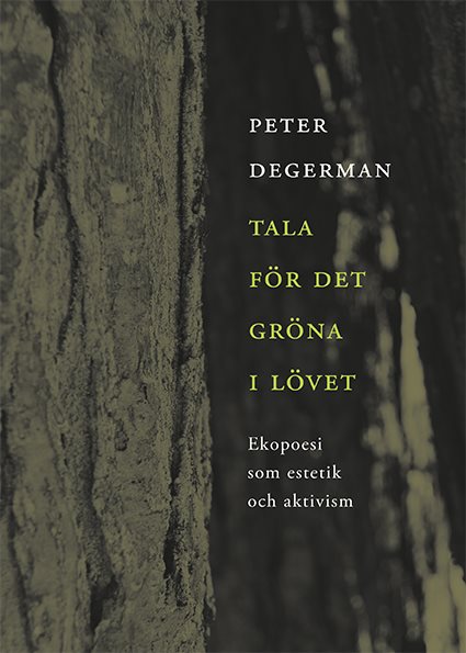 Tala för det gröna i lövet : ekopoesi som estetik och aktivism