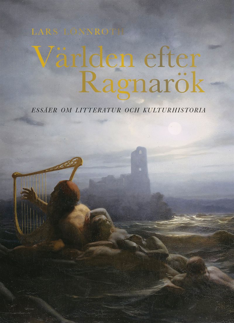 Världen efter Ragnarök : essäer om litteratur och kulturhistoria