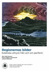 Regionernas bilder : estetiska uttryck från och om periferin
