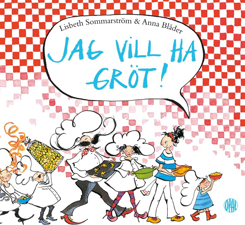 Jag vill ha gröt!