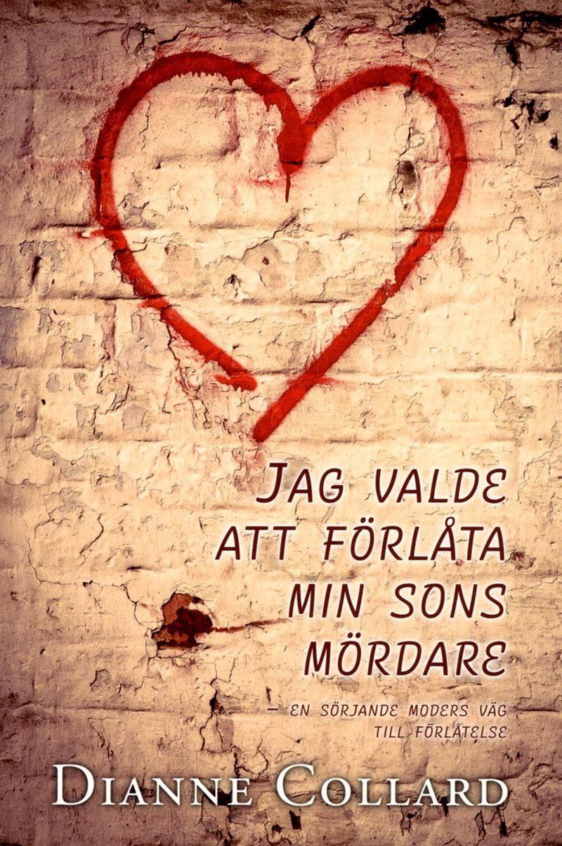 Jag valde att förlåta min sons mördare