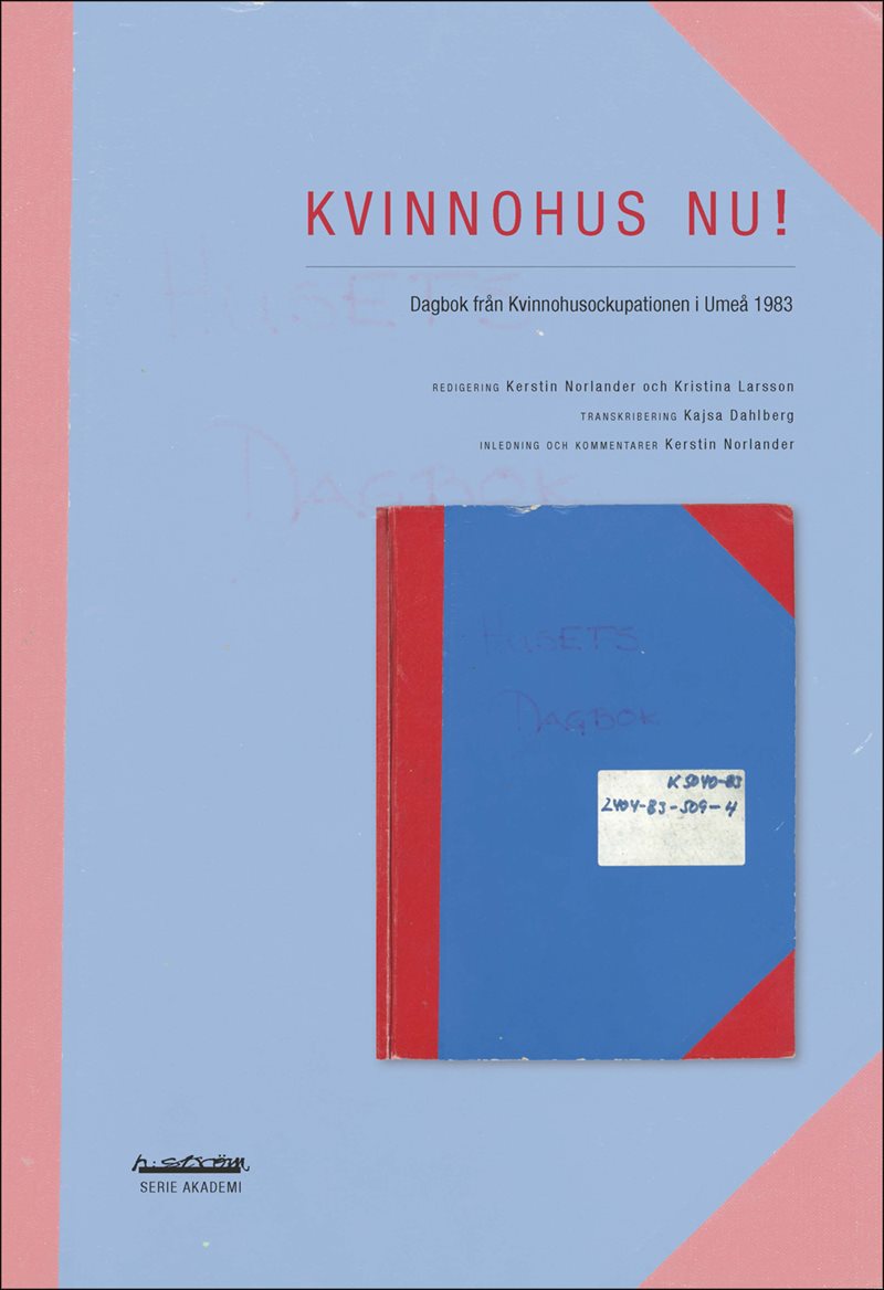 Kvinnohus nu! : dagbok från Kvinnohusockupationen i Umeå 1983