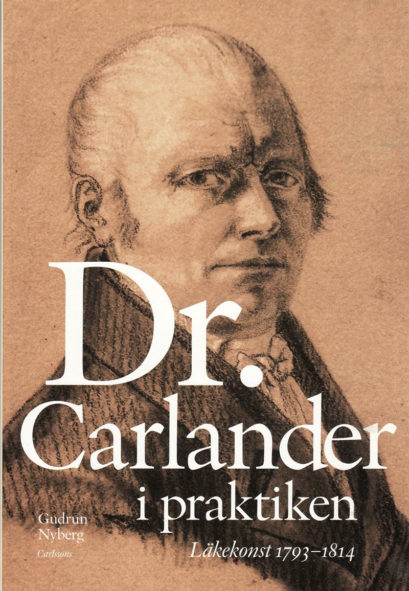 Doktor Carlander i praktiken : läkarkonst 1793-1814