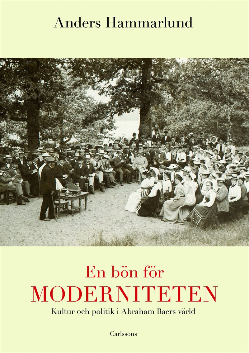 En bön för moderniteten : kultur och politik i Abraham Baers värld