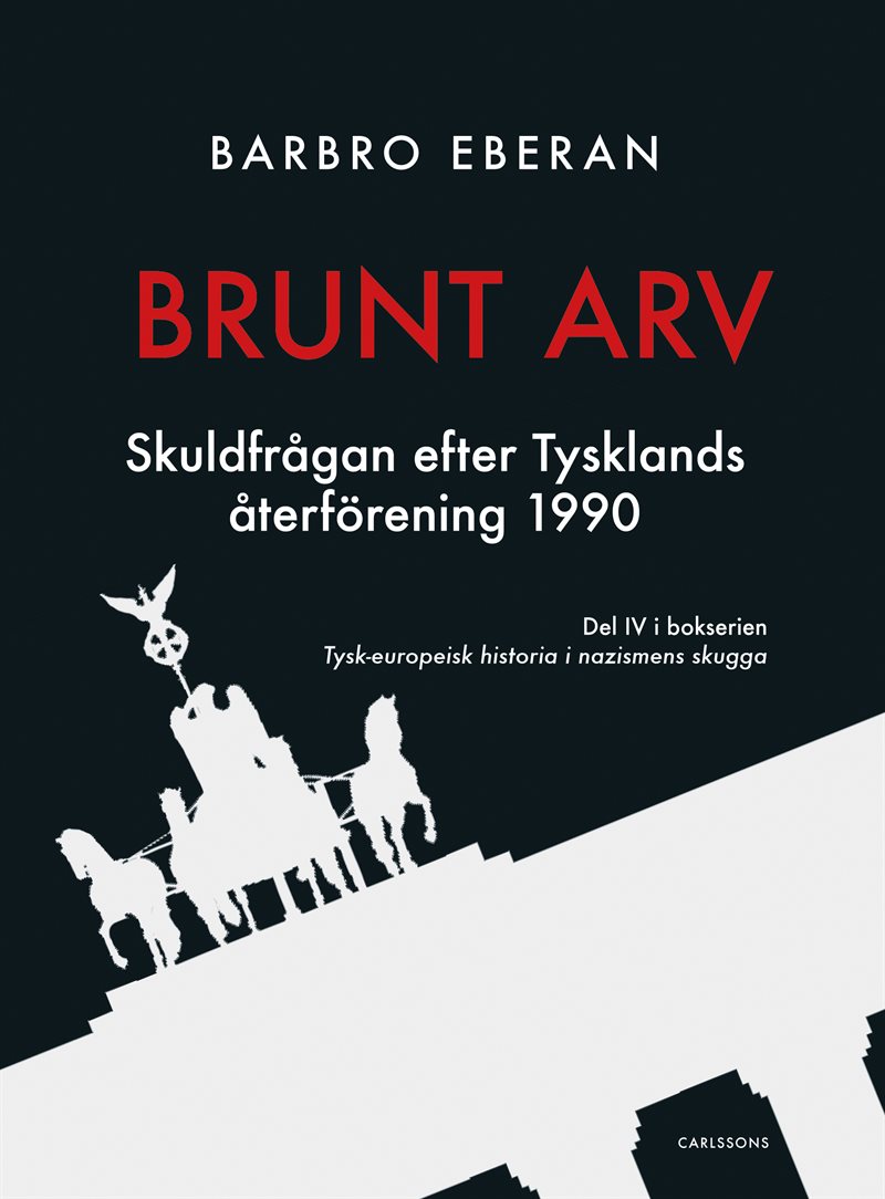 Brunt arv : skuldfrågan efter Tysklands återförening 1990