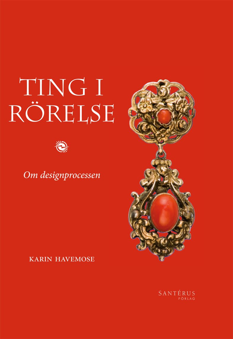 Ting i rörelse : om designprocessen