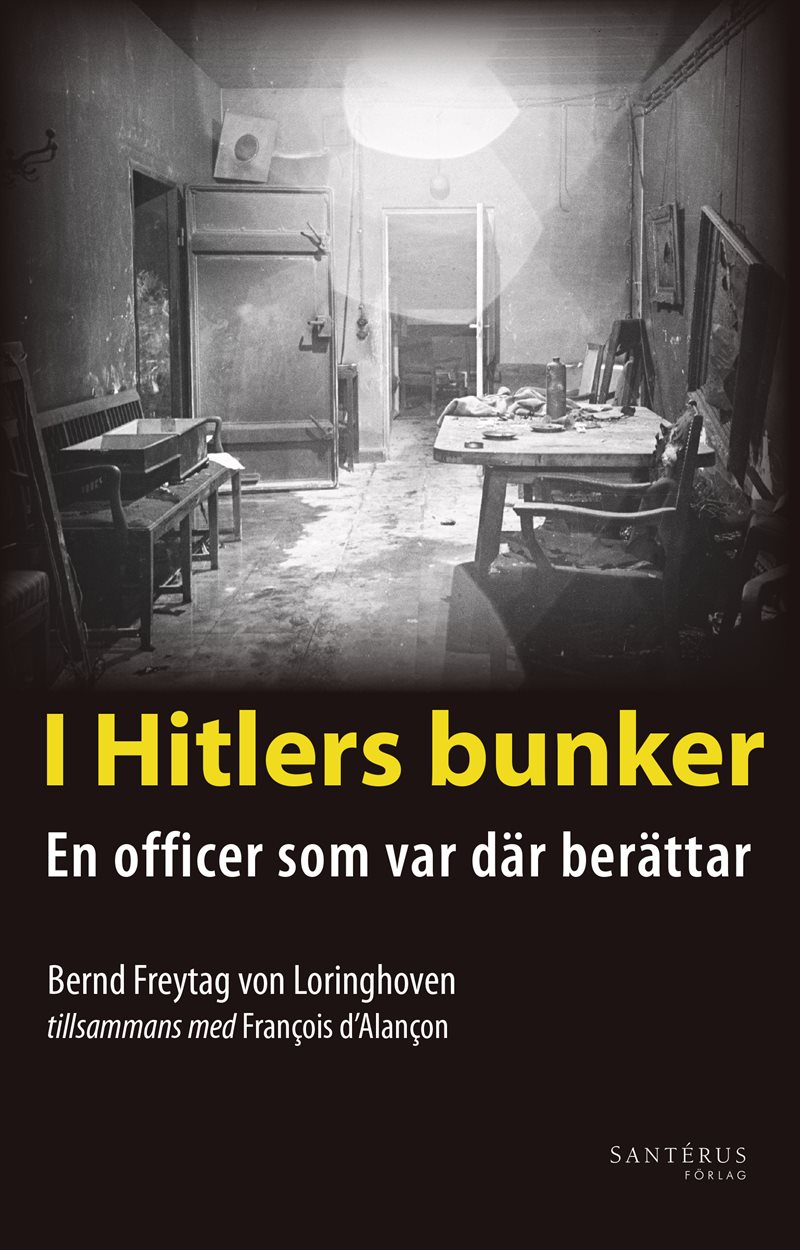 I Hitlers bunker : en officer som var där berättar 23 juli 1944-29 april 1945