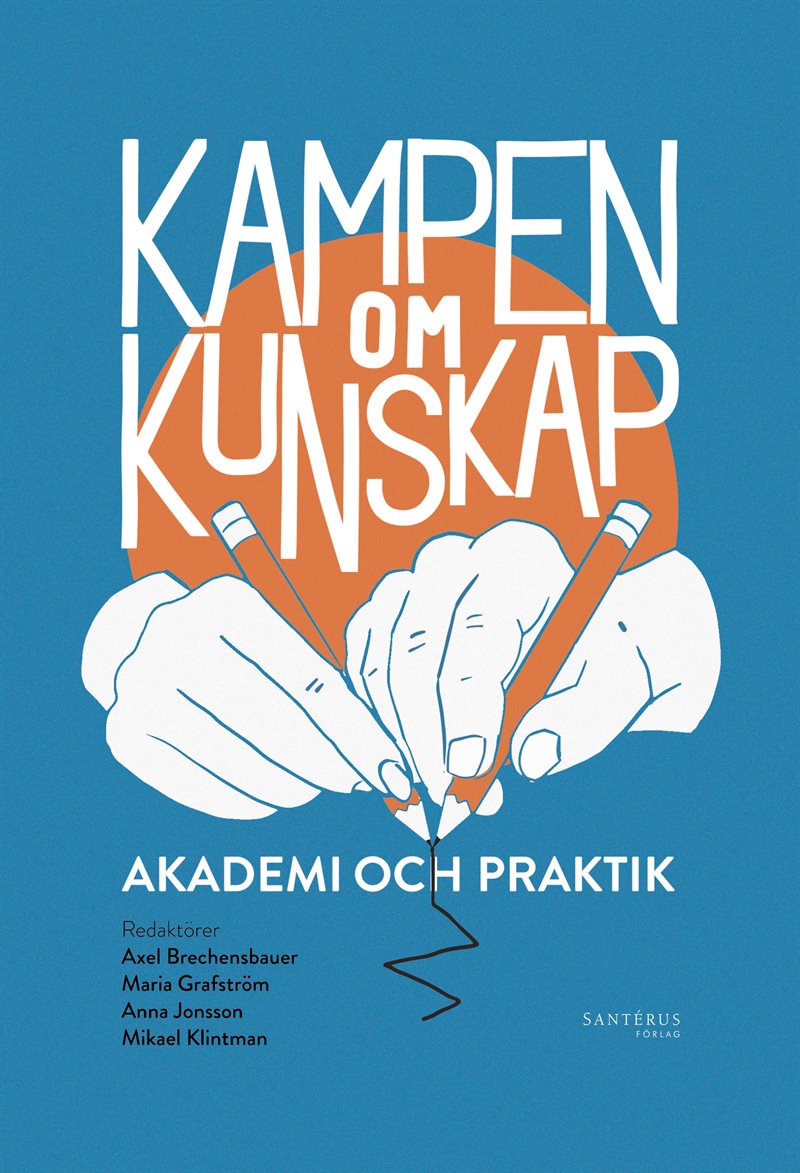 Kampen om kunskap : akademi och praktik