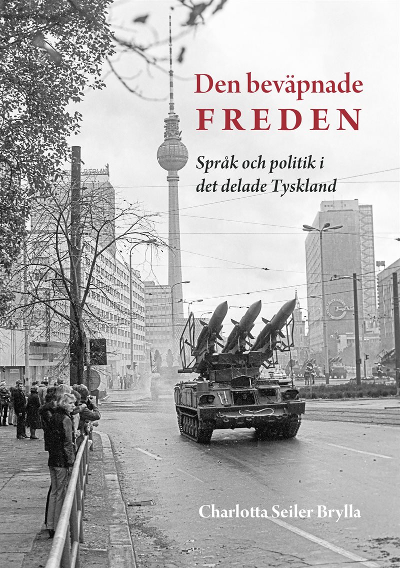 Den beväpnade freden : språk och politik i det delade Tyskland