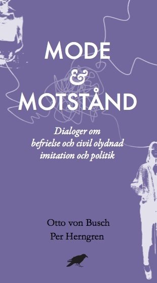 Mode & motstånd : Dialoger om befrielse och civil olydnad imitation och pol