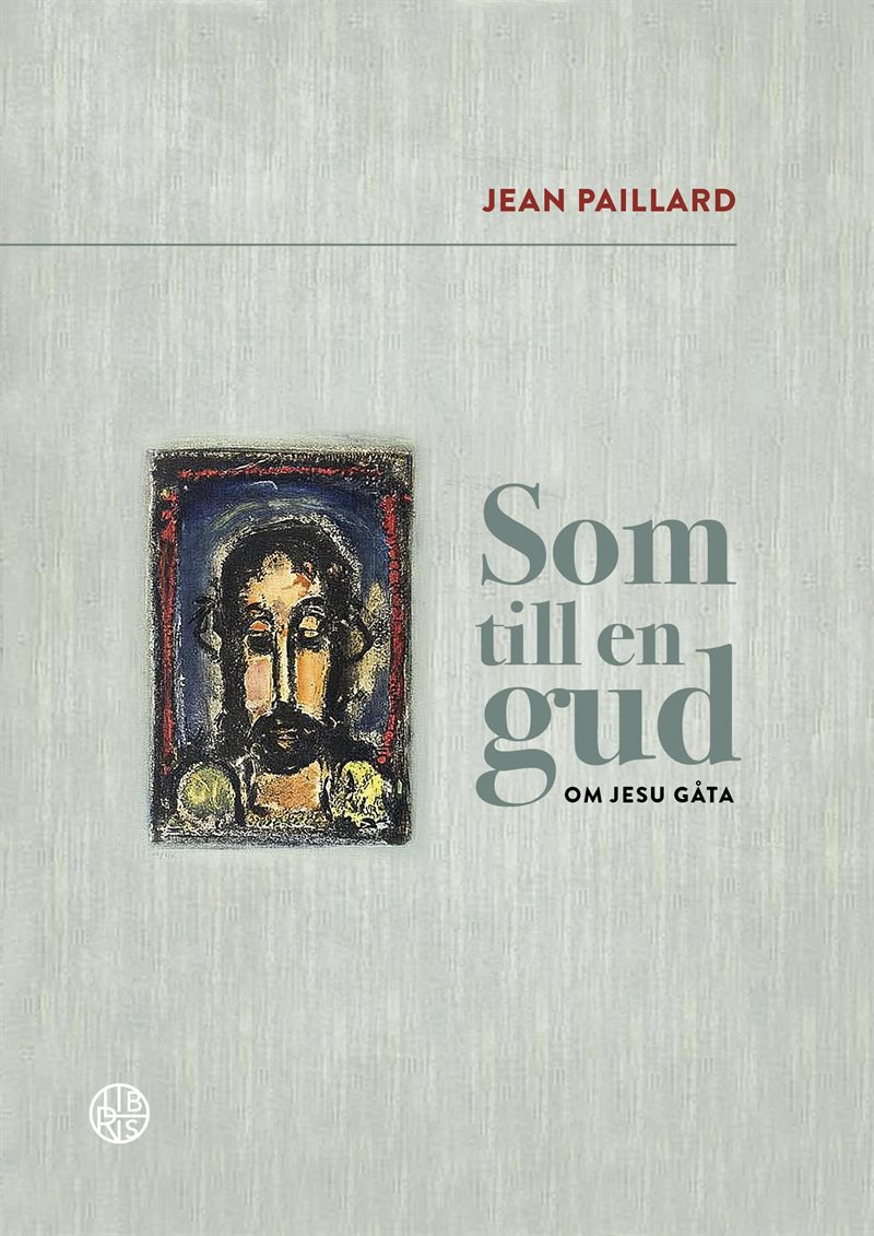 Som till en gud : om Jesu gåta